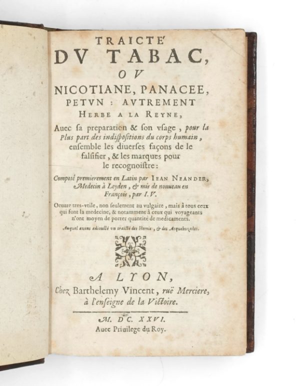 <span class="artist-name-product">NEANDER Michael</span> Traicté du Tabac, ou Nicotiane, Panacee, Petun : autrement Herbe a la Reyne, avec sa preparation & son usage, pour la plus part des indispositions du corps humain, ensemble les diverses façons de le falsifier, & les marques pour le recognoistre [traduit par Jacques Veyras]. - Image 2